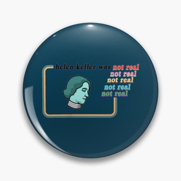 Item preview, helen keller isn_t real   designed and sold by PeakStyle100.