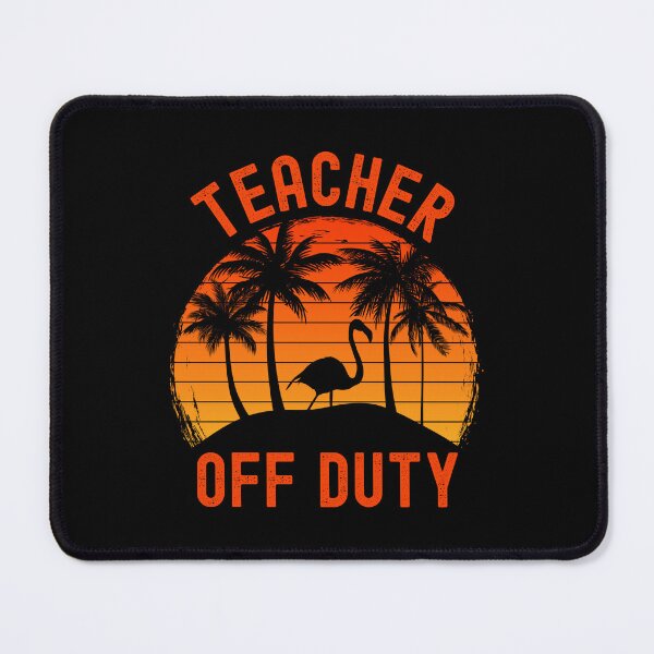 Item preview, Teacher Off Duty - Funny Professor Retirement, Retirement Teacher, Retired Professor, Professor Sabbatical, Teacher Summer Break, Teacher Summer Vacation, Retired Teacher designed and sold by jadedscientist.