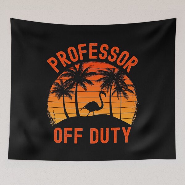 Item preview, Professor Off Duty - Funny Professor Retirement, Retirement Teacher, Retired Professor, Professor Sabbatical, Teacher Summer Break, Teacher Summer Vacation, Retired Teacher designed and sold by jadedscientist.