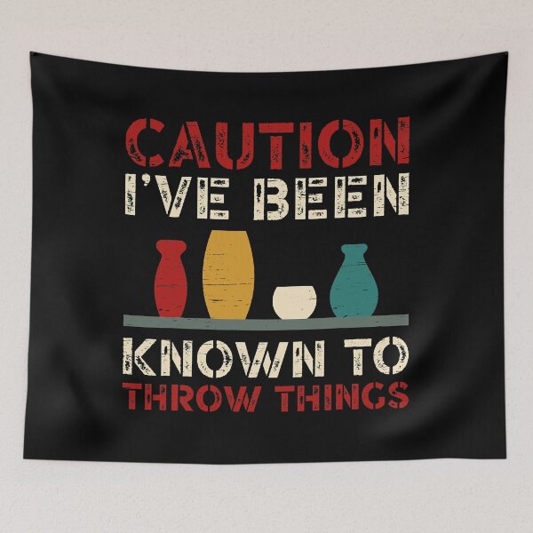 Item preview, Caution I've Been Known To Throw Things designed and sold by DNW-art.