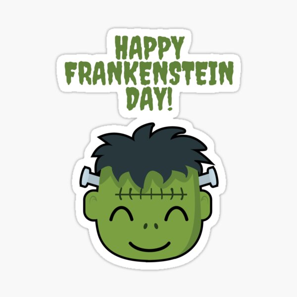 Happy Frankenstein day! Sticker