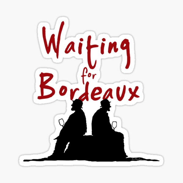 WAITING FOR BORDEAUX (WINE LOVERS) Sticker