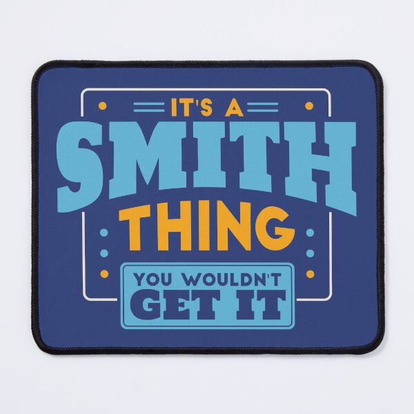 Item preview, It's a Smith Thing, You Wouldn't Get It designed and sold by TwoTenDesign.