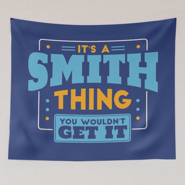 Item preview, It's a Smith Thing, You Wouldn't Get It designed and sold by TwoTenDesign.