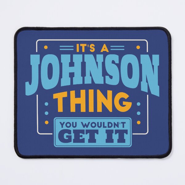 Item preview, It's a Johnson Thing, You Wouldn't Get It designed and sold by TwoTenDesign.