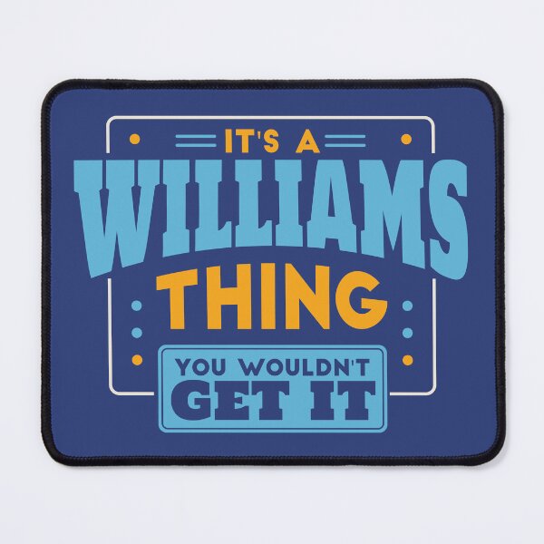 Item preview, It's a Williams Thing, You Wouldn't Get It designed and sold by TwoTenDesign.