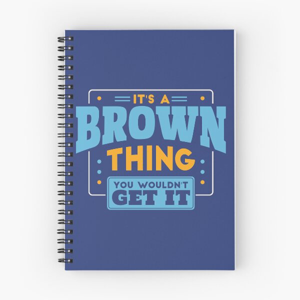 Item preview, It's a Brown Thing, You Wouldn't Get It designed and sold by TwoTenDesign.
