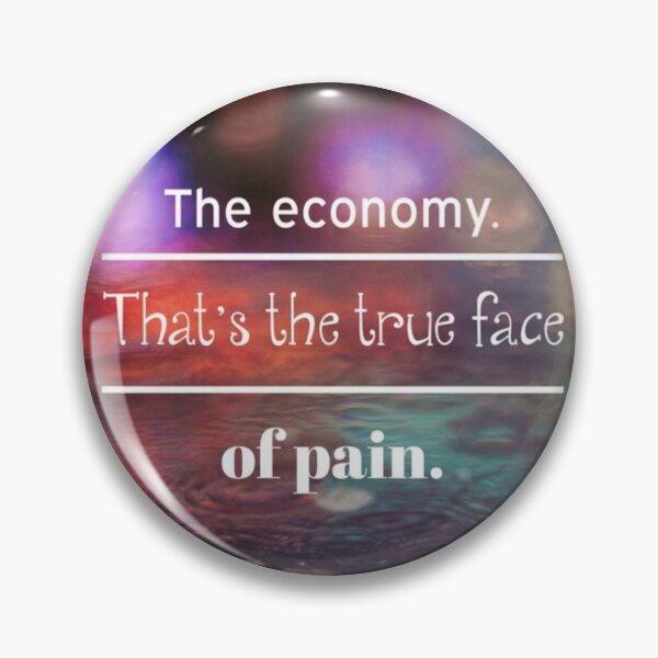 Item preview, The Economy. That's the true face of pain. designed and sold by joshemf.