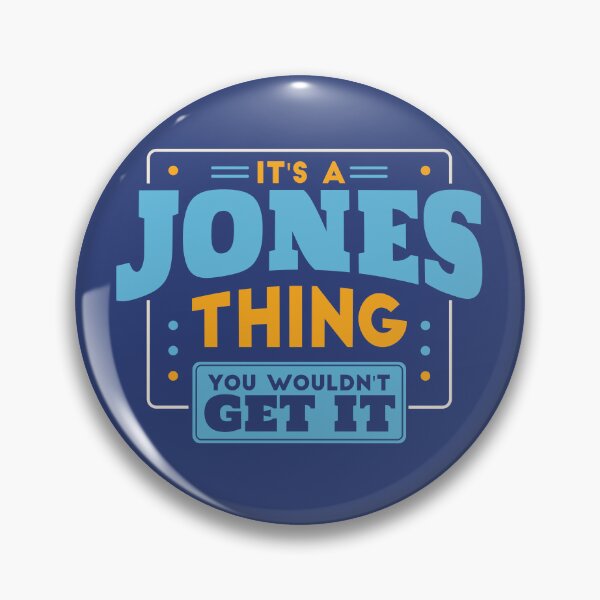 Item preview, It's a Jones Thing, You Wouldn't Get It designed and sold by TwoTenDesign.