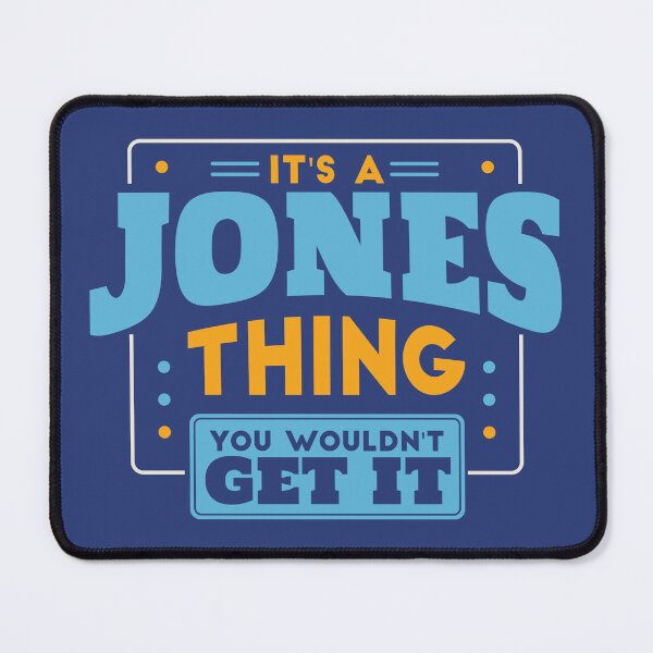 Item preview, It's a Jones Thing, You Wouldn't Get It designed and sold by TwoTenDesign.