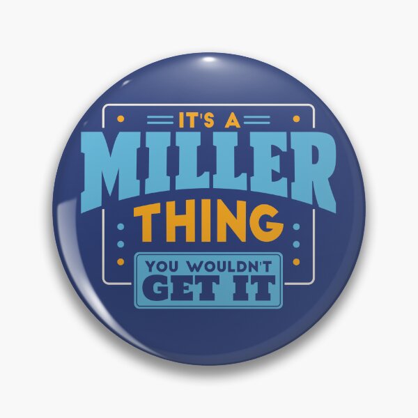 Item preview, It's a Miller Thing, You Wouldn't Get It designed and sold by TwoTenDesign.