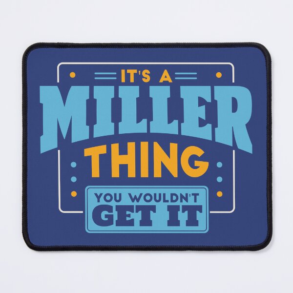 Item preview, It's a Miller Thing, You Wouldn't Get It designed and sold by TwoTenDesign.
