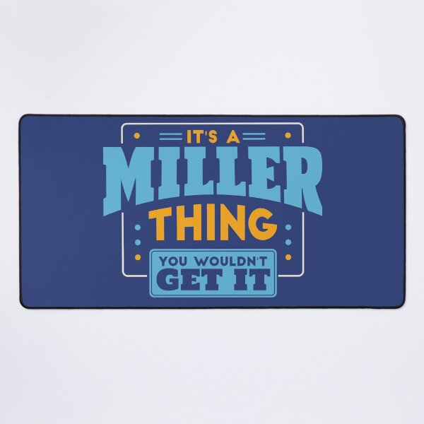 Item preview, It's a Miller Thing, You Wouldn't Get It designed and sold by TwoTenDesign.