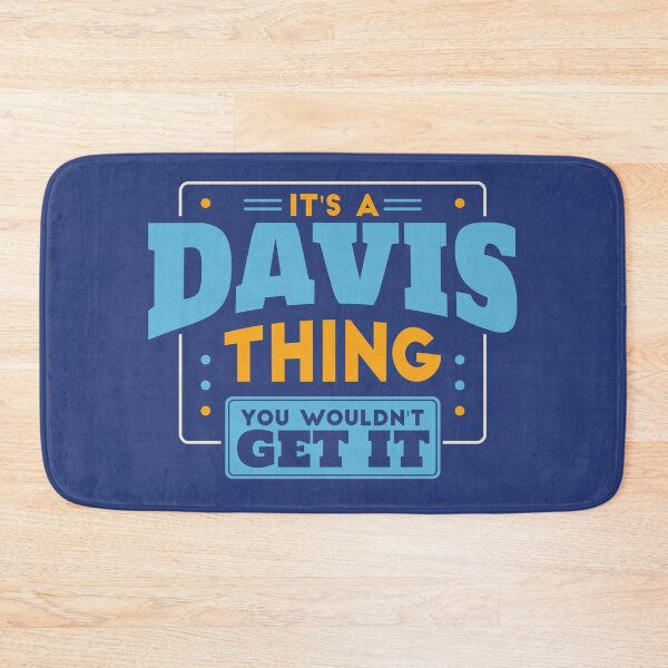 Item preview, It's a Davis Thing, You Wouldn't Get It designed and sold by TwoTenDesign.
