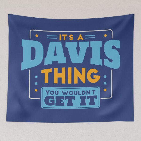 Item preview, It's a Davis Thing, You Wouldn't Get It designed and sold by TwoTenDesign.