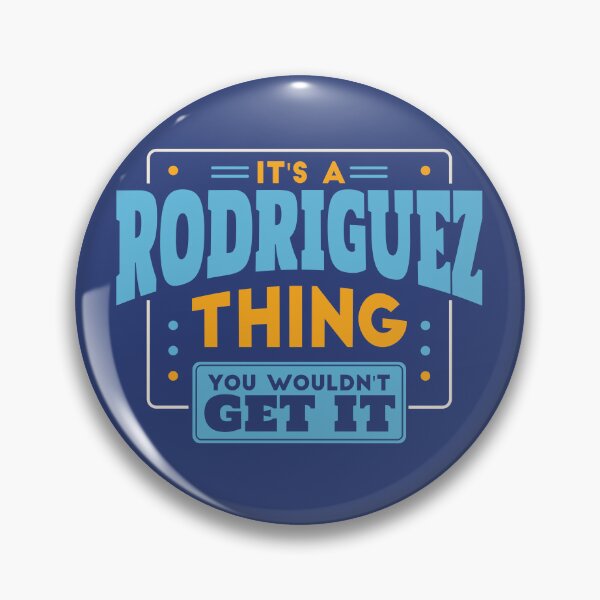 Item preview, It's a Rodriguez Thing, You Wouldn't Get It designed and sold by TwoTenDesign.