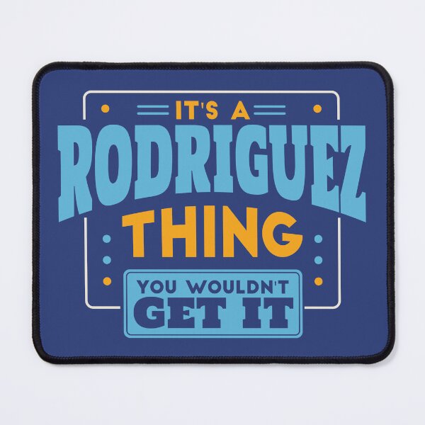 Item preview, It's a Rodriguez Thing, You Wouldn't Get It designed and sold by TwoTenDesign.