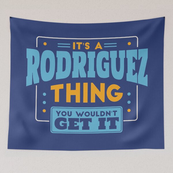 Item preview, It's a Rodriguez Thing, You Wouldn't Get It designed and sold by TwoTenDesign.