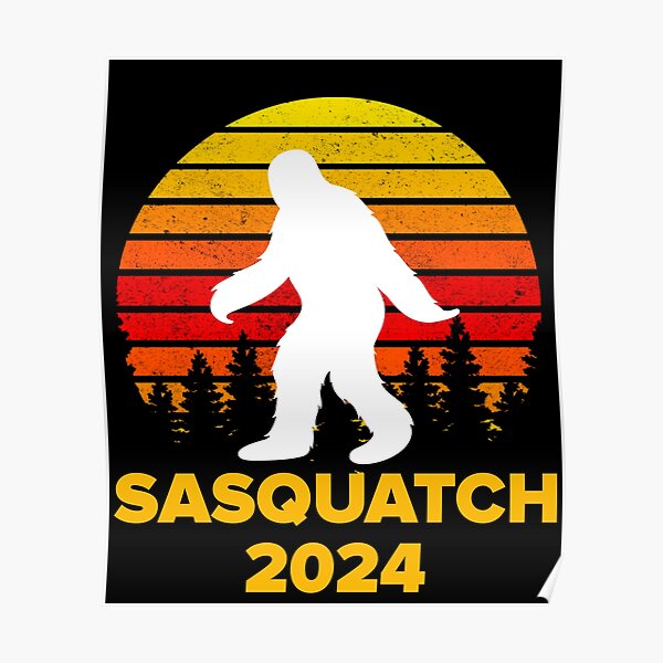 Sasquatch For President 2024 Funny Bigfoot Poster For Sale By   Poster,504x498,f8f8f8 Pad,600x600,f8f8f8 