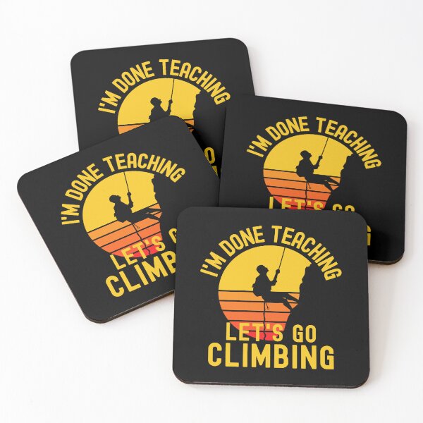 Item preview, I'm Done Teaching Let's Go Climbing - Mountain Climbing Teacher, Professor Climbing, Teacher Retirement, Educator Climbing, Retired Teacher, Professor Emeritus, Teacher Climbing designed and sold by jadedscientist.
