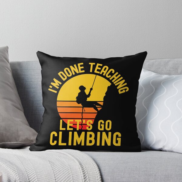 Item preview, I'm Done Teaching Let's Go Climbing - Mountain Climbing Teacher, Professor Climbing, Teacher Retirement, Educator Climbing, Retired Teacher, Professor Emeritus, Teacher Climbing designed and sold by jadedscientist.