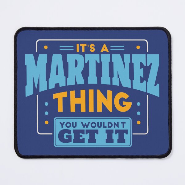Item preview, It's a Martinez Thing, You Wouldn't Get It designed and sold by TwoTenDesign.