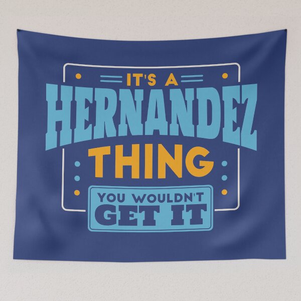 Item preview, It's a Hernandez Thing, You Wouldn't Get It designed and sold by TwoTenDesign.
