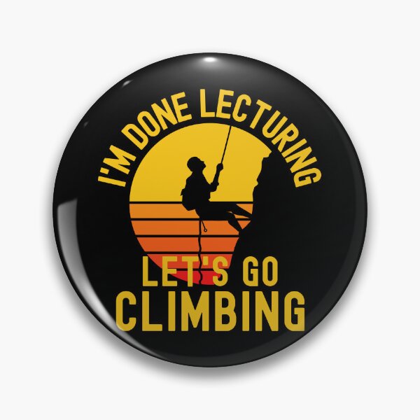 Item preview, I'm Done Lecturing Let's Go Climbing - Mountain Climbing Teacher, Professor Climbing, Teacher Retirement, Educator Climbing, Retired Teacher, Professor Emeritus, Teacher Climbing designed and sold by jadedscientist.