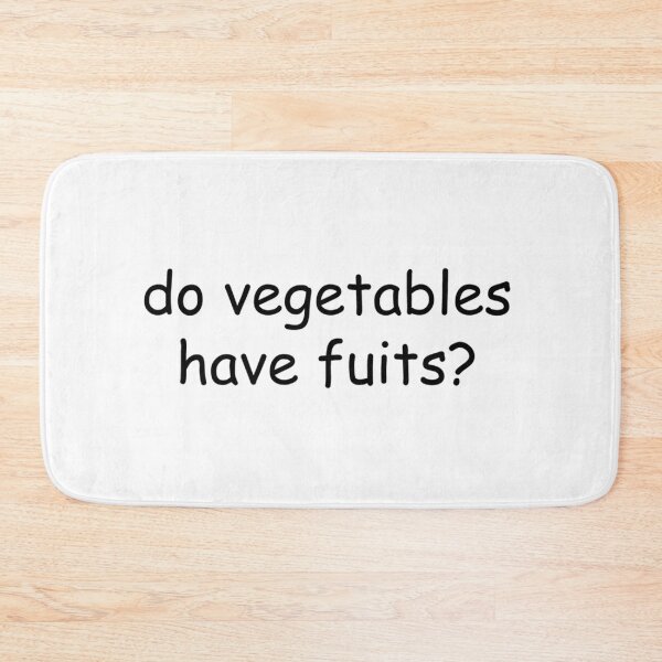 Item preview, Do vegetables have fruits  designed and sold by EzraDanieo.