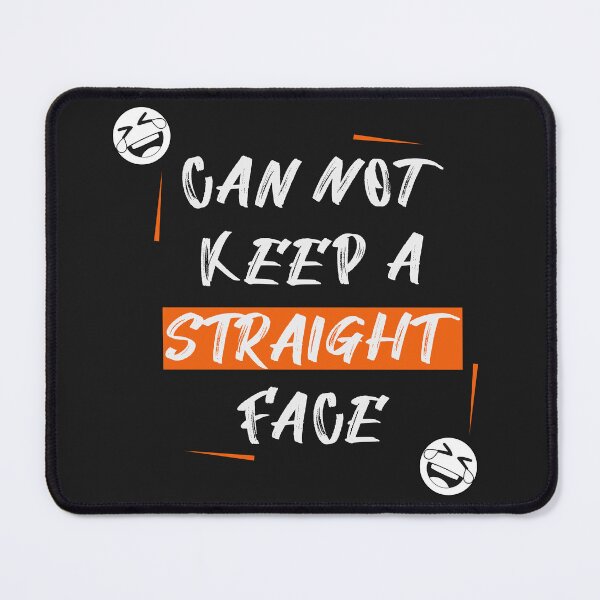 Item preview, Can Not Keep a Straight Face designed and sold by Sweta Dey.