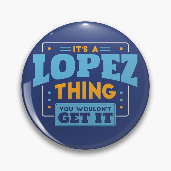 Item preview, It's a Lopez Thing, You Wouldn't Get It designed and sold by TwoTenDesign.