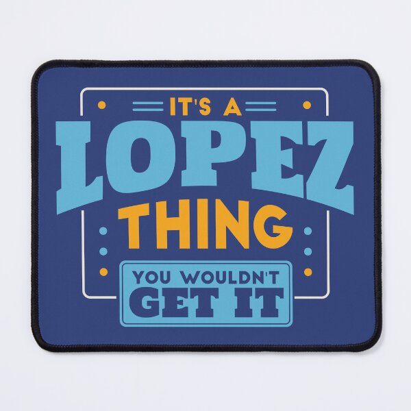 Item preview, It's a Lopez Thing, You Wouldn't Get It designed and sold by TwoTenDesign.