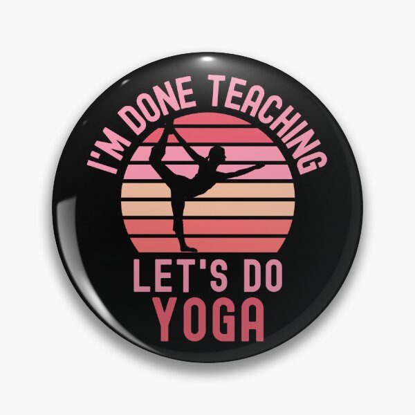Item preview, I'm Done Teaching Let's Do Yoga - Yoga Teacher, Professor Yoga, Teacher Retirement, Educator Yoga, Retired Teacher, Professor Emeritus, Teacher Yoga designed and sold by jadedscientist.