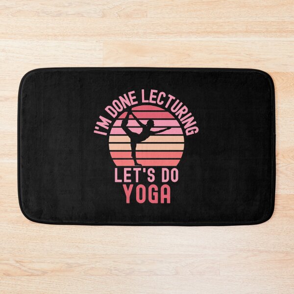 Item preview, I'm Done Lecturing Let's Do Yoga - Yoga Teacher, Professor Yoga, Teacher Retirement, Educator Yoga, Retired Teacher, Professor Emeritus, Teacher Yoga designed and sold by jadedscientist.