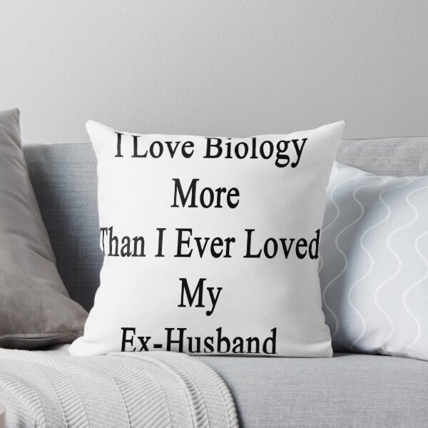 Item preview, I Love Biology More Than I Ever Loved My Ex-Husband  designed and sold by supernova23.