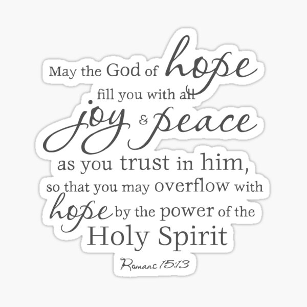 Romans 15 13 May The God Of Hope Fill You With All Joy And Peace romans-15-13-may-the-god-of-hope-fill-you-with-all-joy-and-peace