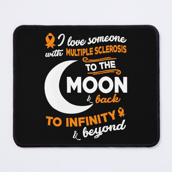 Item preview, Multiple Sclerosis Awareness I Love Someone With Multiple Sclerosis To The Moon designed and sold by OtiliaNikolaus.