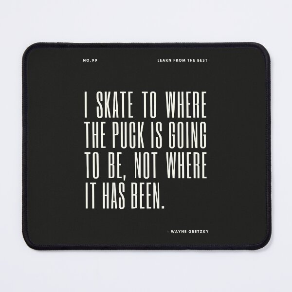 Item preview, I skate to where the puck is going to be, not where it has been. | Inspirational Sports Quotes designed and sold by DoubleDoubleInc.