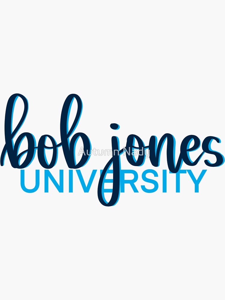 "Bob jones university " Sticker for Sale by AutumnNady9702 Redbubble