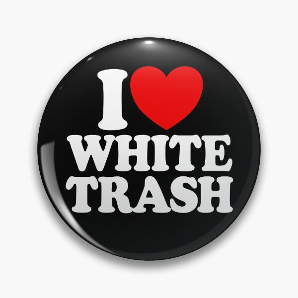 Item preview, I Love White Trash Funny Redneck I Heart White Trash Gear designed and sold by DynamicDesign.