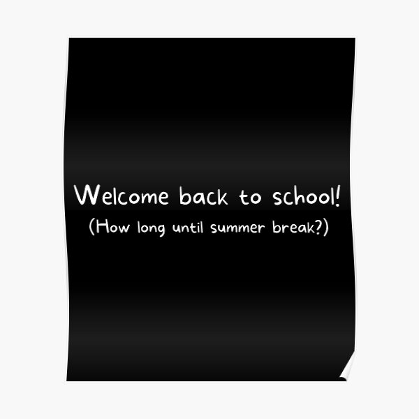 back to school! (How long until summer break?) (dark