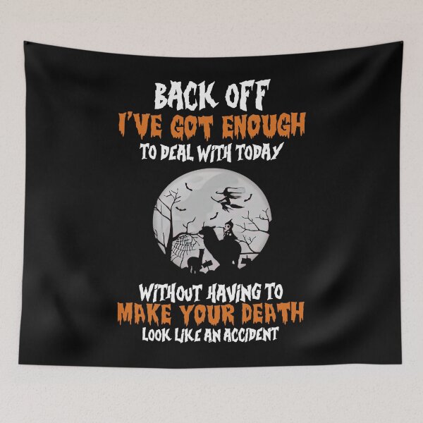 Item preview, Back Off I've Got Enough To Deal With Today Witch Halloween designed and sold by GouwensRick.