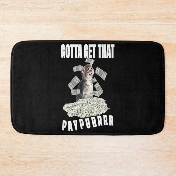 Item preview, funny cat pile money Gotta Get Taht Paypur designed and sold by Welve36tea.