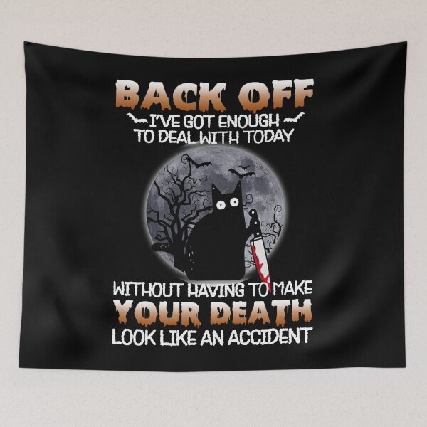 Item preview, Black Cat Horror Back Off I've Got Enough To Deal With Today designed and sold by GouwensRick.
