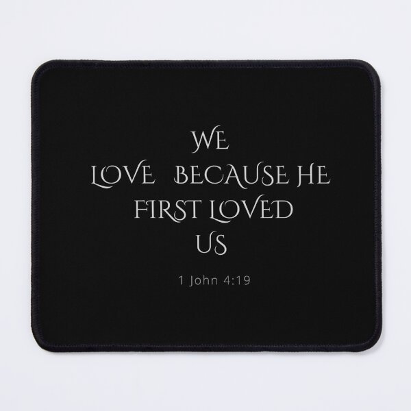 Item preview, We love because He first loved us - 1 John 4:19 designed and sold by Saltarc.