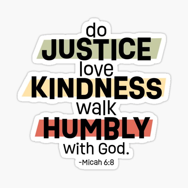 do-justice-love-kindness-walk-humbly-micah-6-8-sticker-for-sale-by