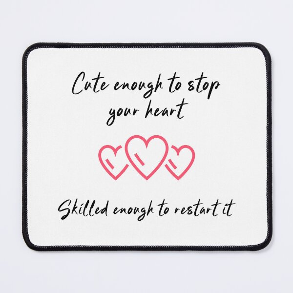 Item preview, Cute enough to stop your heart designed and sold by Medisigne.