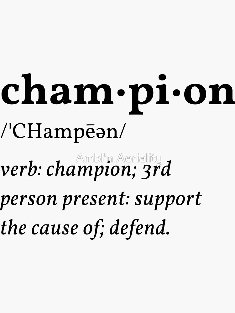"Be Cause Champion Definition" Sticker for Sale by 43770 Redbubble