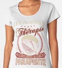 ÉDITION LIMITÉE - THÉRAPIE PARAPENTE Women's Premium T-Shirt