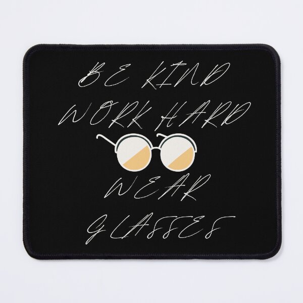 Item preview, Be Kind Work Hard Wear Glasses designed and sold by Creatoe.